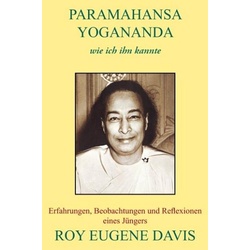 Paramahansa Yogananda - wie ich ihn kannte