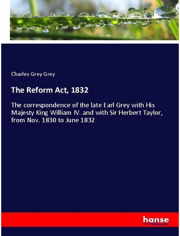 The Reform Act, 1832 - Charles Grey Grey, Kartoniert (TB)