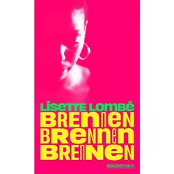 Brennen. Brennen. Brennen - Lisette Lombé  Kartoniert (TB)