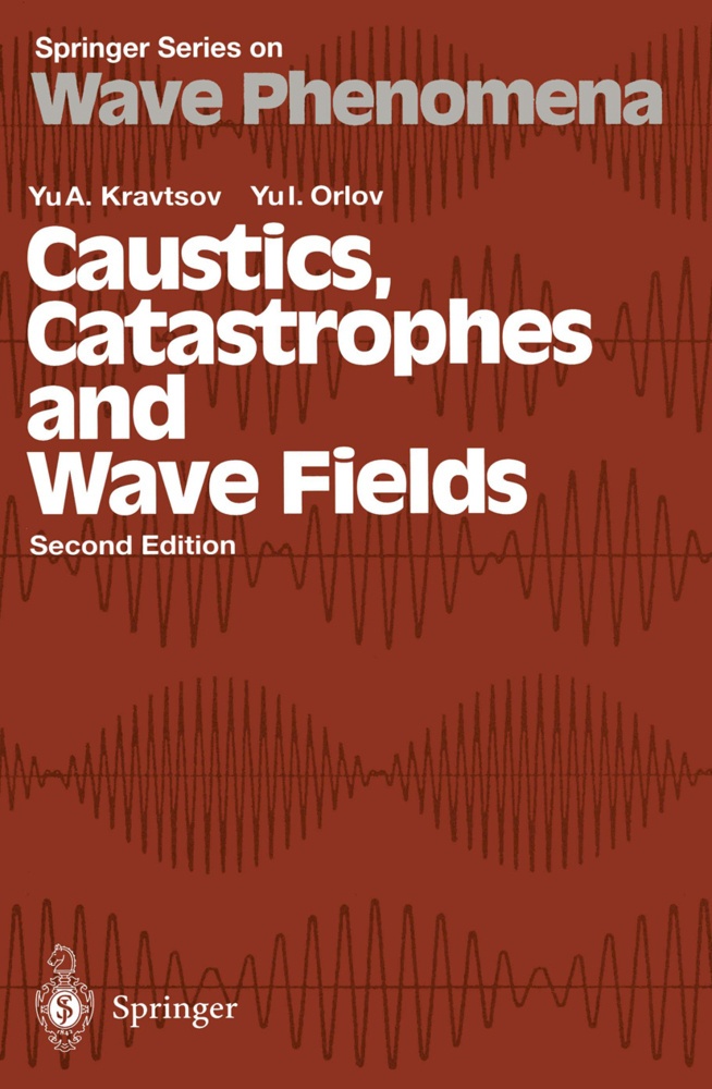 Caustics  Catastrophes And Wave Fields - Yu.A. Kravtsov  Yu.I. Orlov  Kartoniert (TB)