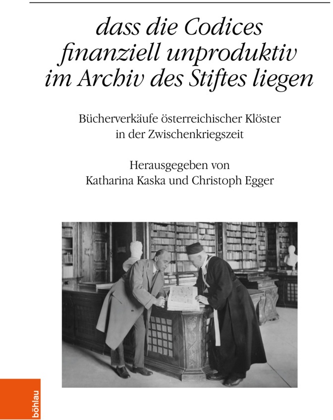 Veröffentlichungen Des Instituts Für Österreichische Geschichtsforschung / Band 077 / "...Dass Die Codices Finanziell Unproduktiv Im Archiv Des Stifte