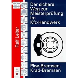 Der sichere Weg zur Meisterprüfung im KfZ-Handwerk, PKW-Bremsen, Krad-Bremsen