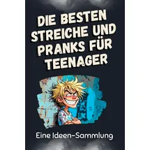FlipFlop Die besten Streiche und Pranks für Teenager: Eine Ideen-Sammlung