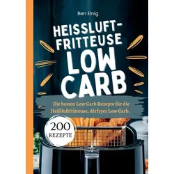 Heißluftfritteuse Kochbuch Low Carb—200 Rezepte