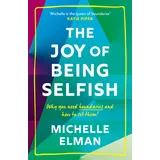 Carlton Publishing The Joy of Being Selfish: