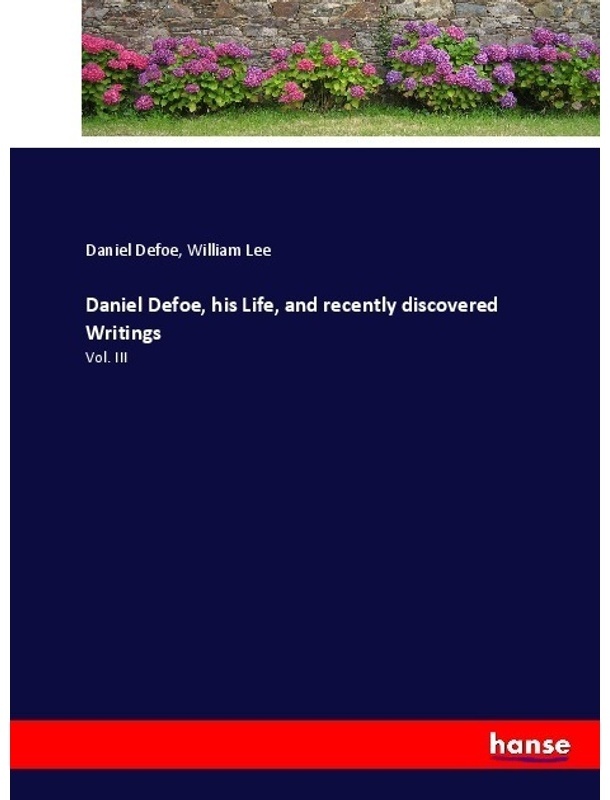Daniel Defoe  His Life  And Recently Discovered Writings - Daniel Defoe  William Lee  Kartoniert (TB)