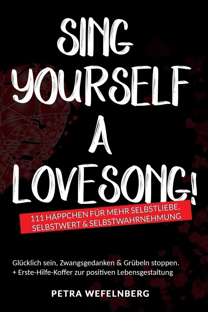 Sing Yourself A Lovesong! - Petra Wefelnberg  Gebunden