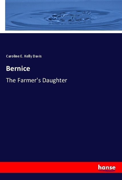 Bernice - Caroline E. Kelly Davis  Kartoniert (TB)