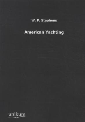 American Yachting - W. P. Stephens  Kartoniert (TB)