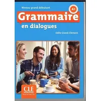 Cle International Grammaire en dialogues : Livre grand debutant