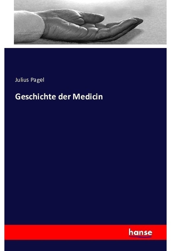 Geschichte Der Medicin - Julius Pagel, Kartoniert (TB)