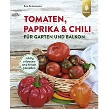 Verlag Eugen Ulmer Tomaten, Paprika & Chili für Garten und Balkon
