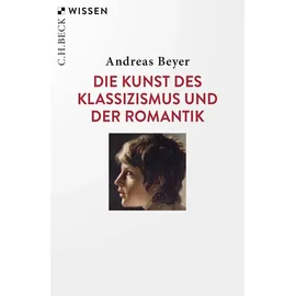 C.H. Beck Verlag Die Kunst des Klassizismus und der Romantik