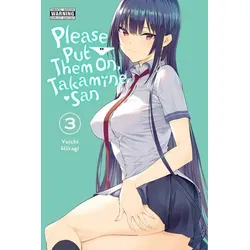 Please Put Them On, Takamine-San, Vol. 3