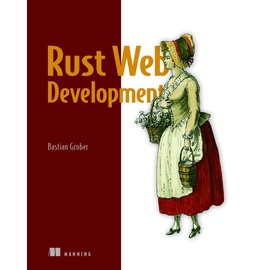 Manning Rust Web Development: Buch von Bastian Gruber