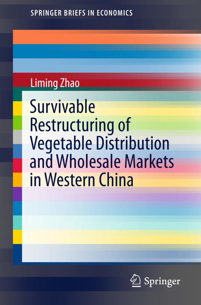 Survivable Restructuring Of Vegetable Distribution And Wholesale Markets In Western China - Liming Zhao  Kartoniert (TB)