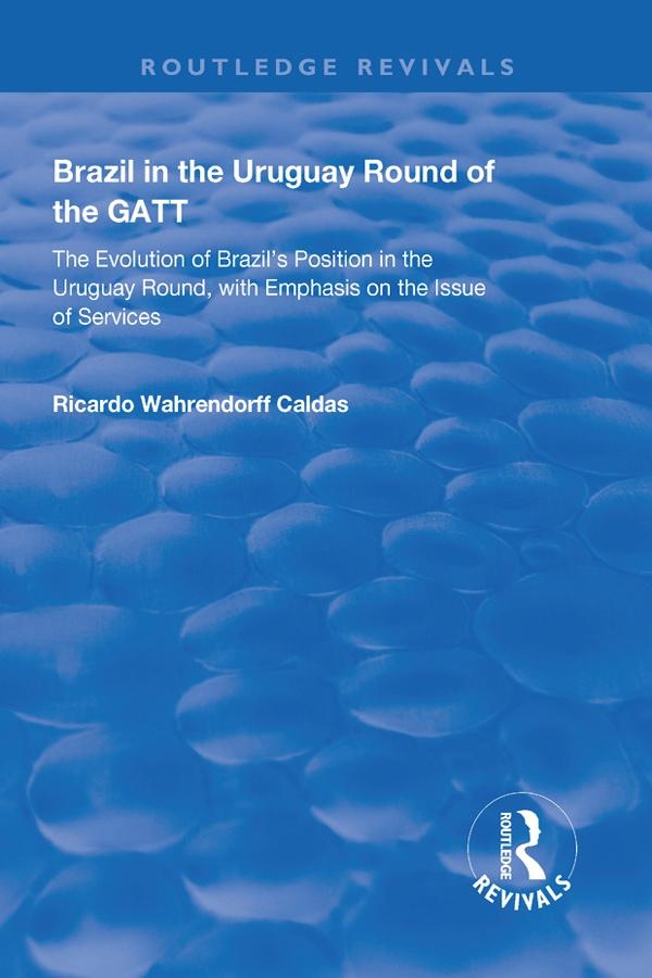 Brazil in the Uruguay Round of the GATT: eBook von Ricardo Wahrendorff Caldas
