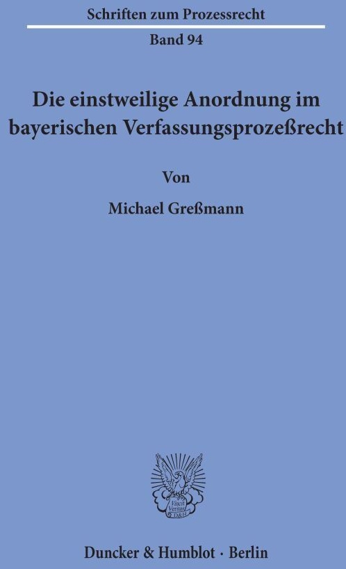 Die Einstweilige Anordnung Im Bayerischen Verfassungsprozeßrecht. - Michael Greßmann  Kartoniert (TB)