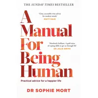Simon + Schuster Uk A Manual for Being Human: