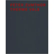 Scheidegger & Spiess Peter Zumthor Therme Vals,