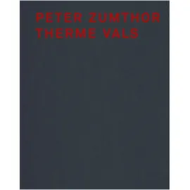 Scheidegger & Spiess Peter Zumthor Therme Vals,