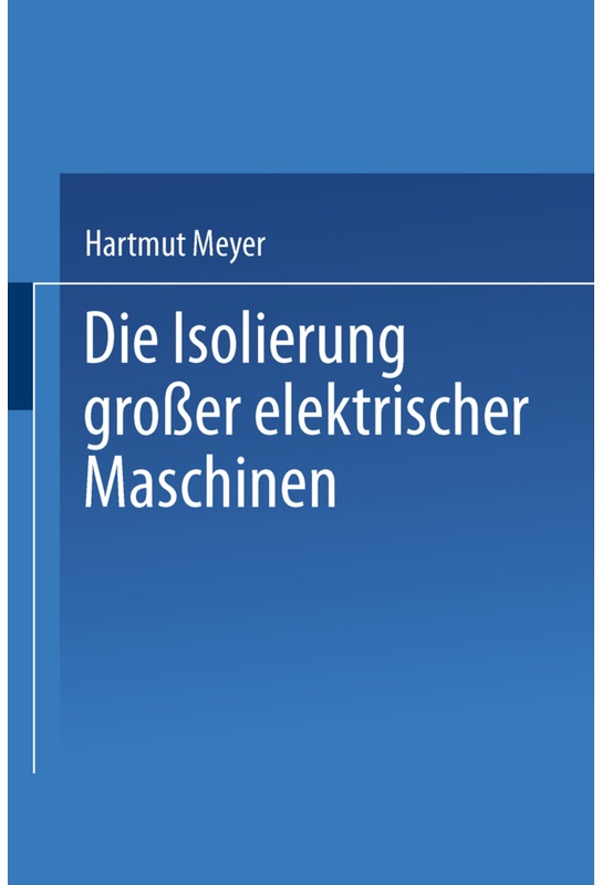 Die Isolierung Grosser Elektrischer Maschinen - H. Meyer, Kartoniert (TB)