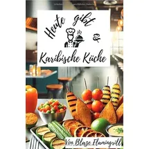 epubli Heute gibt es - Karibische Küche: