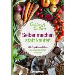 Selber machen statt kaufen - Garten und Balkon
