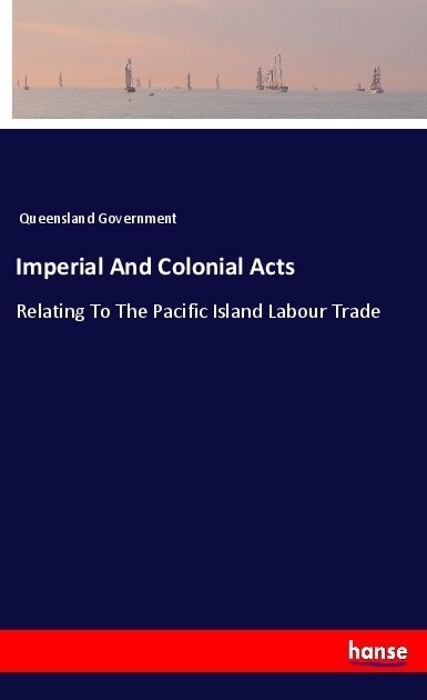 Imperial And Colonial Acts - Queensland Government  Kartoniert (TB)