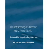Books on Demand Die Offenbarung des Johannes endlich entschlüsselt!: