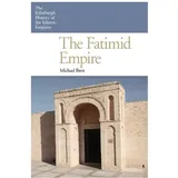 Edinburgh University Press The Fatimid Empire (The Edinburgh History of the Islamic Empires)