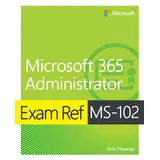 Microsoft Exam Ref MS-102 Microsoft 365 Administrator