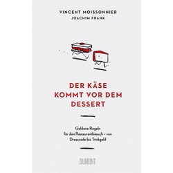 Der Käse kommt vor dem Dessert