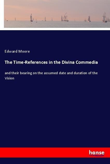 The Time-References in the Divina Commedia: Taschenbuch von Edward Moore