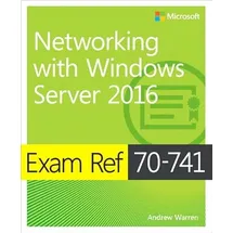 Microsoft Exam Ref 70-741 Networking with Windows Server 2016