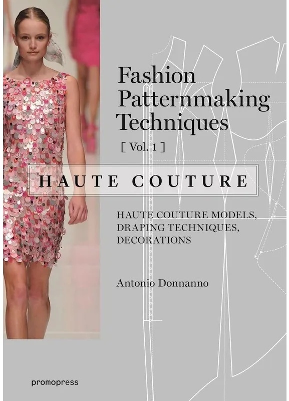 Fashion Patternmaking Techniques - Haute Couture - Antonio Donnanno, Kartoniert (TB)