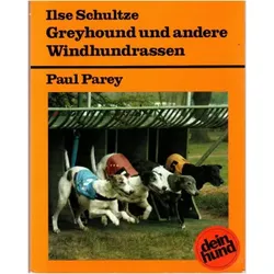 Greyhound und andere Windhundrassen. Praktische Ratschläge für Haltung, Pflege und Erziehung