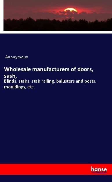 Wholesale Manufacturers Of Doors  Sash  - Anonym  Kartoniert (TB)