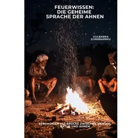 Tolino media Feuerwissen: Die geheime Sprache der Ahnen