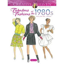 Dover Creative Haven Fabulous Fashions of the 1980s Coloring Book (Creative Haven Coloring Books)