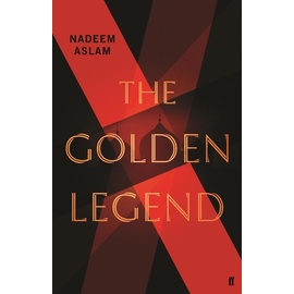 Faber & Faber London The Golden Legend: Buch von Nadeem Aslam