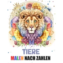Independently published Tiere Malen Nach Zahlen: Großdruck Malen Nach Zahlen Von Tieren | Löwen, Katzen, Hunde, Vögel, Meerestiere Und Mehr