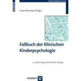 Hogrefe Verlag GmbH + Co. Fallbuch der Klinischen Kinderpsychologie