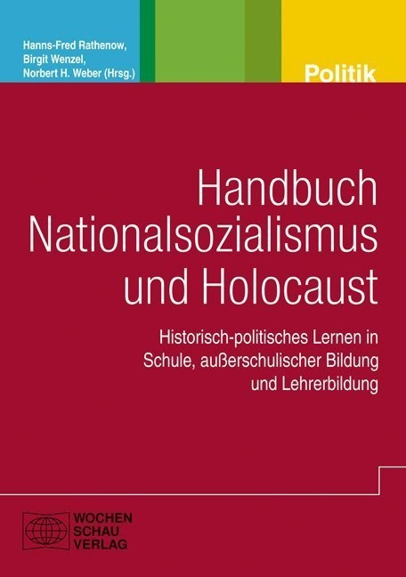 Politik Und Bildung / Handbuch Nationalsozialismus Und Holocaust - Hanns-Fred Rathenow  Birgit Wenzel  Norbert H. Weber  Kartoniert (TB)