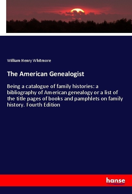 The American Genealogist - William Henry Whitmore  Kartoniert (TB)