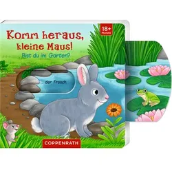 Coppenrath Komm heraus, kleine Maus!: Bist du im Garten?