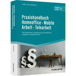 Praxishandbuch Homeoffice - Mobile Arbeit - Telearbeit