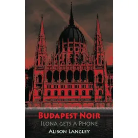 Dedalus Budapest Noir: Ilona Gets a Phone (City Noir, 5, Band 5)
