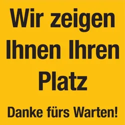 Hinweisschild, Wir zeigen Ihnen Ihren Platz, 150 x 150 mm, Folie - 150x150 mm Folie selbstklebend