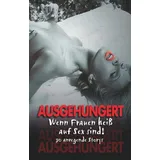 Carl Stephenson Verlag Frank, S: Ausgehungert: